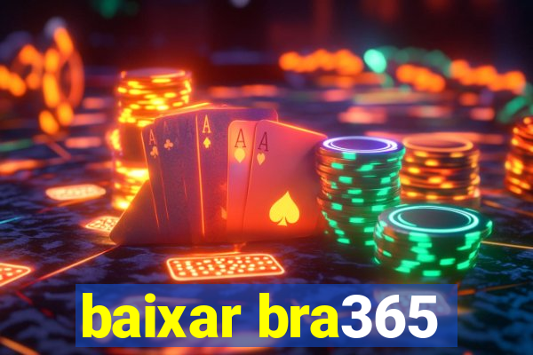 baixar bra365